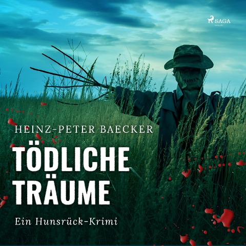 Tödliche Träume - Ein Hunsrück-Krimi (Ungekürzt) - Heinz Peter Baecker