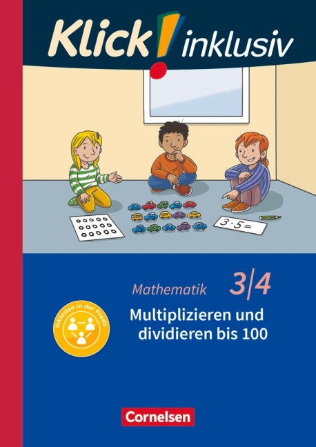 Klick! inklusiv 3./4. Schuljahr - Grundschule / Förderschule - Mathematik - Multiplizieren und dividieren - Silke Burkhart, Petra Franz, Silvia Weisse
