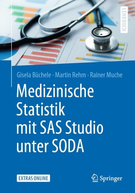 Medizinische Statistik mit SAS Studio unter SODA - Gisela Büchele, Martin Rehm, Rainer Muche