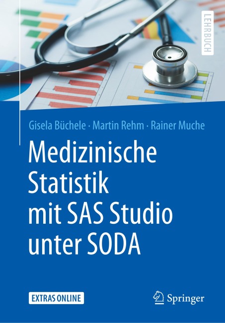 Medizinische Statistik mit SAS Studio unter SODA - Gisela Büchele, Martin Rehm, Rainer Muche