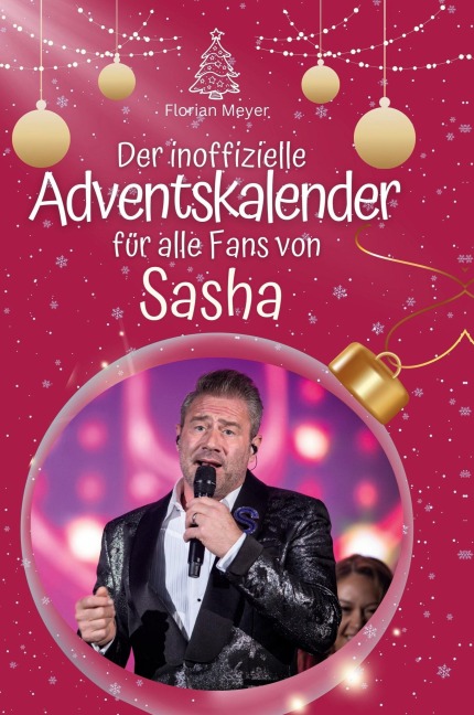 Der inoffizielle Adventskalender für alle Fans von Sasha - Florian Meyer