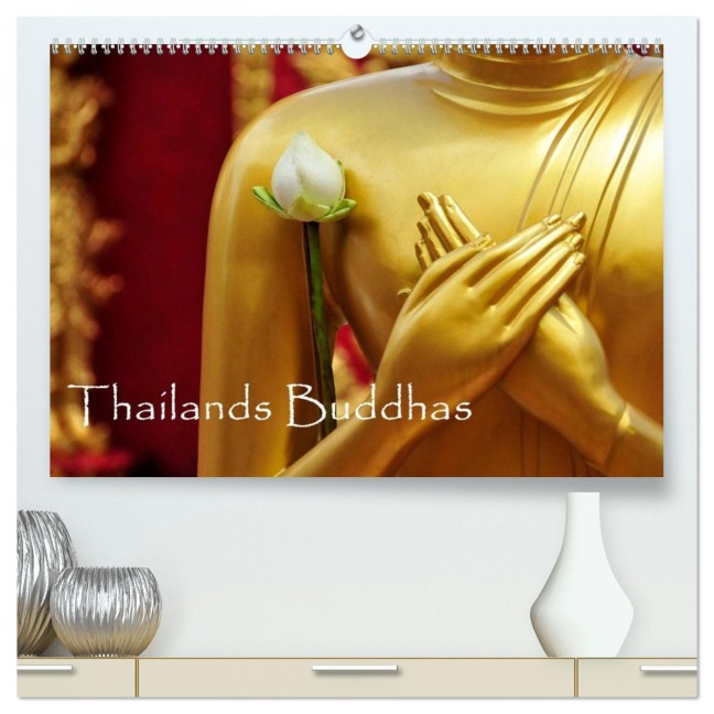 Thailands Buddhas (hochwertiger Premium Wandkalender 2026 DIN A2 quer), Kunstdruck in Hochglanz - Crystallights By Sylvia Seibl