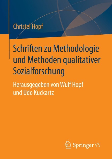 Schriften zu Methodologie und Methoden qualitativer Sozialforschung - Christel Hopf