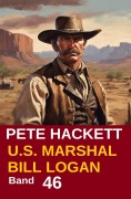 Cover-Bild zum Titel 'U.S. Marshal Bill Logan, Band 46: Keine Chance für Cliff Randall' von 'Pete Hackett'