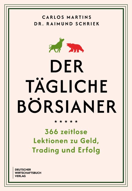 Der tägliche Börsianer - Carlos Martins, Raimund Schriek