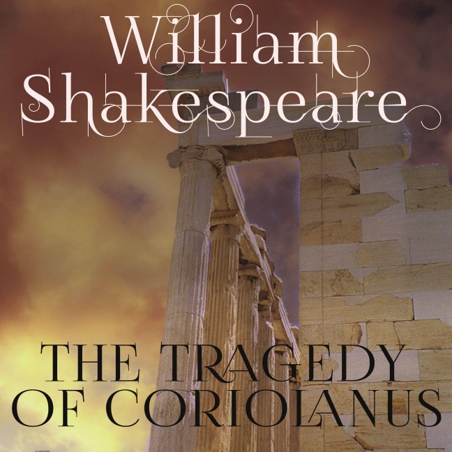 The Tragedy of Coriolanus - William Shakespeare