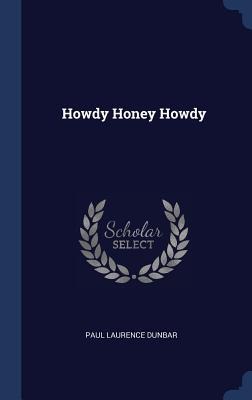 Howdy Honey Howdy - Paul Laurence Dunbar