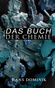 Cover-Bild zum Titel 'Das Buch der Chemie' von 'Hans Dominik'