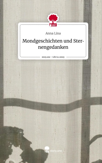 Mondgeschichten und Sternengedanken. Life is a Story - story.one - Anna Lina