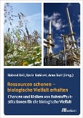 Cover-Bild zum Titel 'Ressourcen schonen - biologische Vielfalt erhalten' von 'Roland Keil, Karin Robinet'