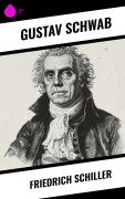 Cover-Bild zum Titel 'Friedrich Schiller' von 'Gustav Schwab'