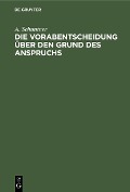 Cover-Bild zum Titel 'Die Vorabentscheidung über den Grund des Anspruchs' von 'A. Schuntner'