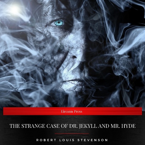 The Strange Case of Dr. Jekyll and Mr. Hyde - Robert Louis Stevenson