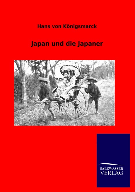 Japan und die Japaner - Hans von Königsmarck