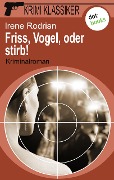 Krimi-Klassiker - Band 18: Friss, Vogel, oder stirb - Irene Rodrian