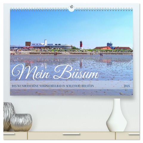 Mein Büsum - Das wunderschöne Nordseeheilbad in Schleswig-Holstein (hochwertiger Premium Wandkalender 2025 DIN A2 quer), Kunstdruck in Hochglanz - Michaela Schimmack