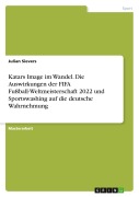 Cover-Bild zum Titel 'Katars Image im Wandel. Die Auswirkungen der FIFA Fußball-Weltmeisterschaft 2022 und Sportswashing auf die deutsche Wahrnehmung' von 'Julian Sievers'
