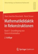 Mathematikdidaktik in Rekonstruktionen 01 - Hans Joachim Burscheid, Horst Struve