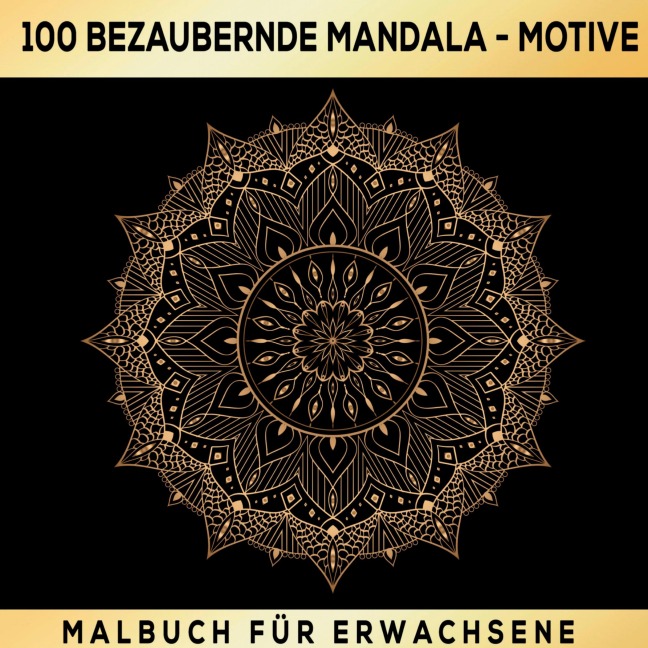 Mandalas zum Träumen: 100 inspirierende Ausmalmotive! Das besondere Malbuch für Erwachsene! - S&L Inspirations Lounge