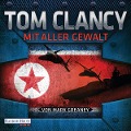 Cover-Bild zum Titel 'Mit aller Gewalt' von 'Tom Clancy, Mark Greaney'