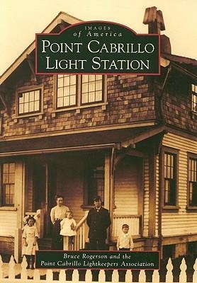 Point Cabrillo Light Station - Bruce Rogerson, Point Cabrillo Lightkeepers Association