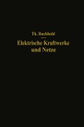Cover-Bild zum Titel 'Elektrische Kraftwerke und Netze' von 'Theodor Buchhold'