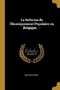 Cover-Bild zum Titel 'La Reforme de l'Enseignement Populaire en Belgique. --' von 'Leon De Paeuw'
