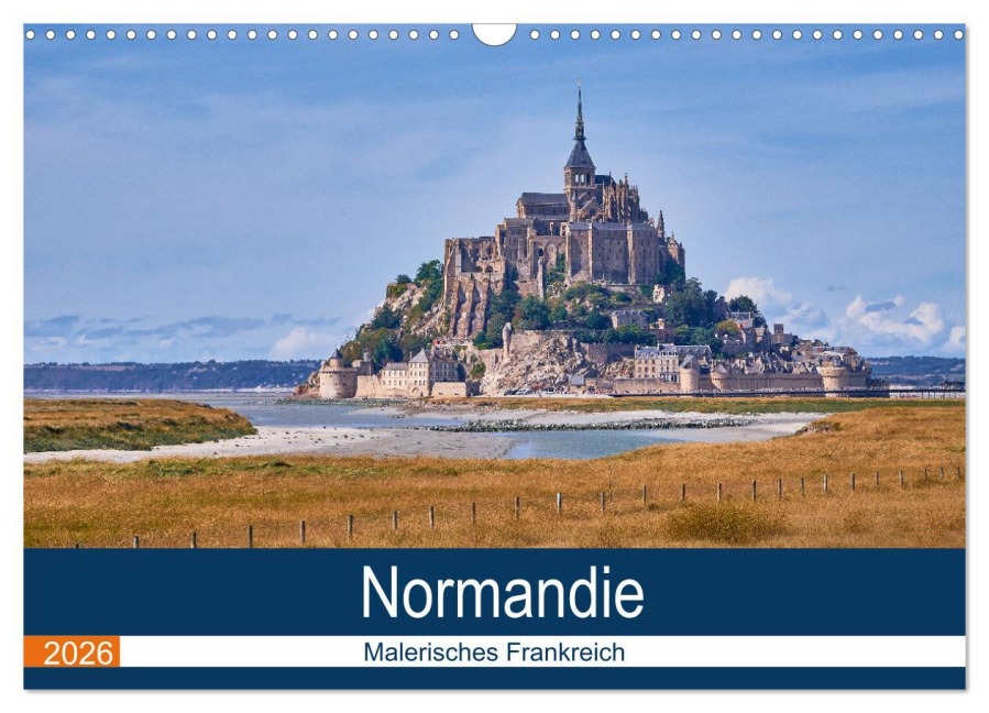 Traumreisen Normandie (Wandkalender 2026 DIN A3 quer), CALVENDO Monatskalender - F. Metz