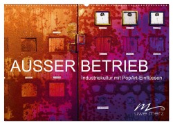 Cover-Bild zum Titel 'AUSSER BETRIEB - Industriekultur mit PopArt-Einflüssen (Wandkalender 2026 DIN A2 quer), CALVENDO Monatskalender' von 'Uwe Merz'
