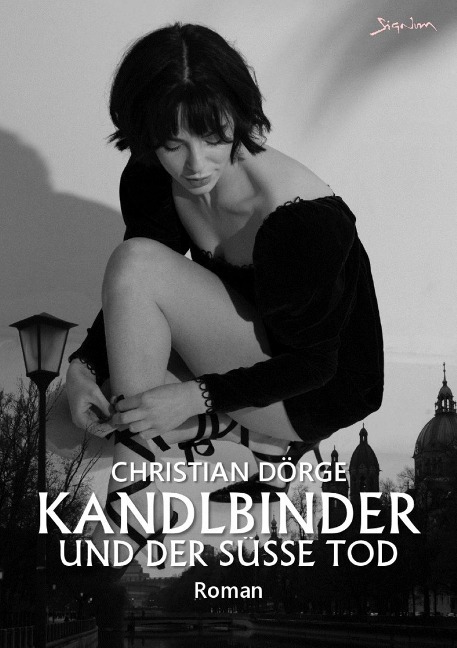 KANDLBINDER UND DER SÜSSE TOD - Christian Dörge