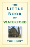 Cover-Bild zum Titel 'The Little Book of Waterford' von 'Tom Hunt'