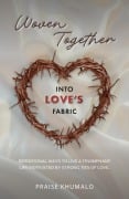Cover-Bild zum Titel 'Woven Together into Love's Fabric' von 'Praise Khumalo'