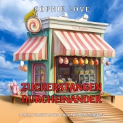 Cover-Bild zum Titel 'Zuckerstangen-Durcheinander (Ein Molly-Sweetwater-Krimi ¿ Band 5)' von 'Sophie Love'