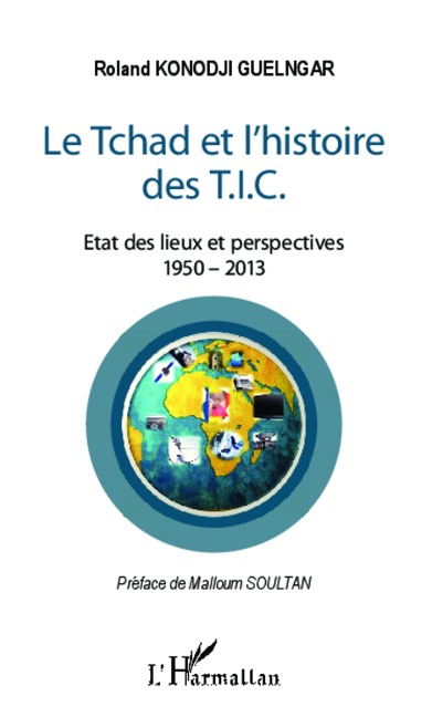 Tchad et l'histoire des T.I.C. - Roland Konodji Guelngar
