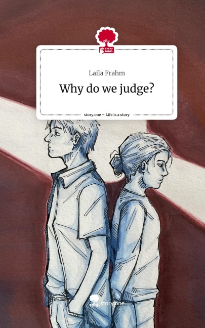 Why do we judge?. Life is a Story - story.one - Laila Frahm