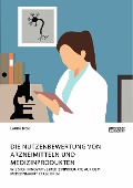 Die Nutzenbewertung von Arzneimitteln und Medizinprodukten. Wie sich innovative Medizinprodukte auf dem Medizinmarkt etablieren - Laura Bien