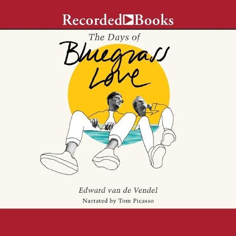The Days of Bluegrass Love - Edward Van De Vendel
