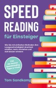 Cover-Bild zum Titel 'Speed Reading für Einsteiger: Wie Sie mit einfachen Methoden Ihre Lesegeschwindigkeit drastisch erhöhen, mehr verstehen und sich besser erinnern - inkl. der besten Speedreading Tipps & Tricks' von 'Tom Sandkamp'