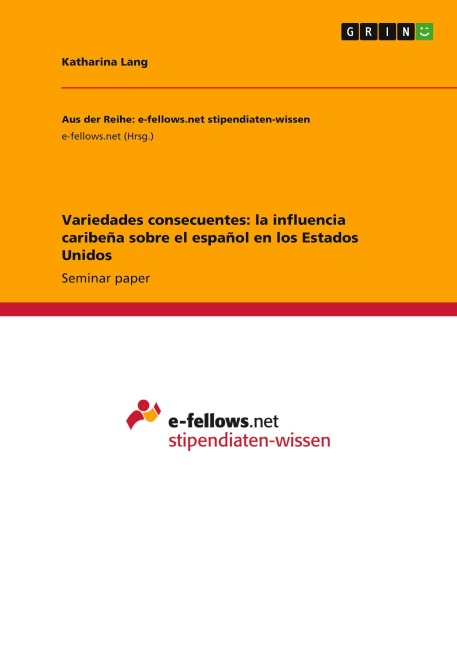 Variedades consecuentes: la influencia caribeña sobre el español en los Estados Unidos - Katharina Lang