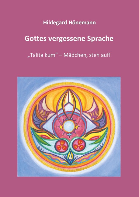 Gottes vergessene Sprache - Hildegard Hönemann