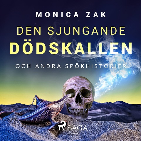 Den sjungande dödskallen och andra spökhistorier - Monica Zak
