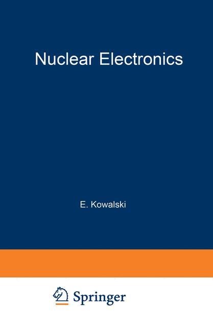 Nuclear Electronics - Emil Kowalski