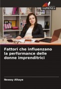 Cover-Bild zum Titel 'Fattori che influenzano la performance delle donne imprenditrici' von 'Neway Altaye'