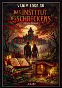 Cover-Bild zum Titel 'Das Institut des Schreckens - Horror-Roman' von 'Vadim Rossick'