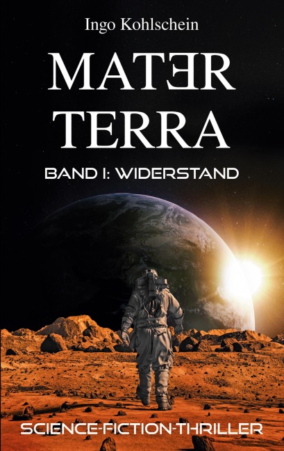 Mater Terra 1: Widerstand - Ingo Kohlschein