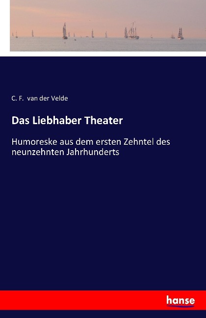 Das Liebhaber Theater - C. F. Van Der Velde