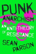 Cover-Bild zum Titel 'Punk Anarchism' von 'Sean Parson'