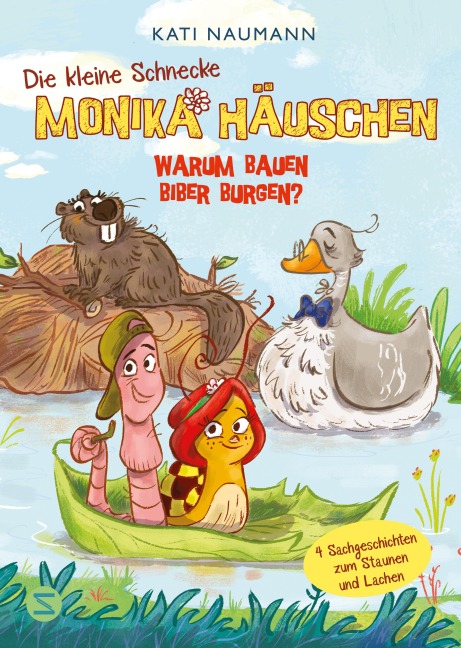 Die kleine Schnecke Monika Häuschen: Warum bauen Biber Burgen? - Kati Naumann