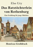 Cover-Bild zum Titel 'Das Ratstöchterlein von Rothenburg (Großdruck)' von 'Else Ury'
