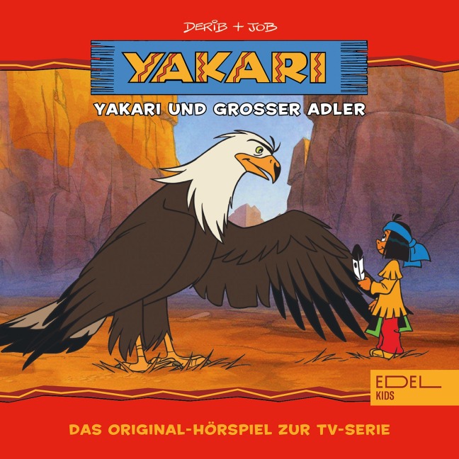 Folge 1: Yakari und Grosser Adler (Das Original-Hörspiel zur TV-Serie) - Thomas Karallus